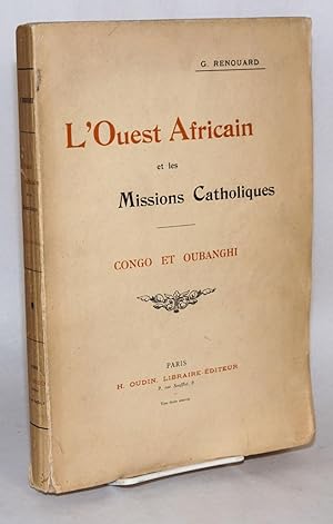 L'Ouest Africain et les Missions Catholiques; Congo et Oubanghi