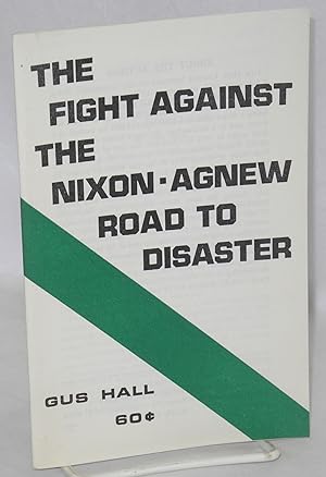 The fight against the Nixon - Agnew road to disaster