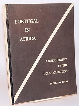 Seller image for Portugal in Africa; a bibliography of the UCLA collection for sale by Bolerium Books Inc.