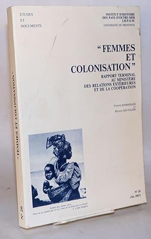 Femmes et colonisation; rapport terminal au Ministère des Relations Extérieures et de la Coopération