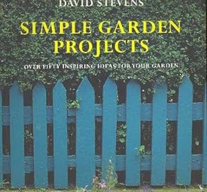 Image du vendeur pour Simple garden projects : a collection of original designs to build in your garden. [Over fifty inspiring ideas for your garden] [Paths and patios, Decorative dividers, Seating sense, Water features] mis en vente par Joseph Valles - Books