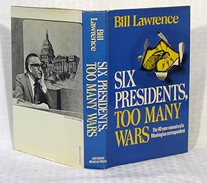 Seller image for Six Presidents, Too Many Wars for sale by you little dickens