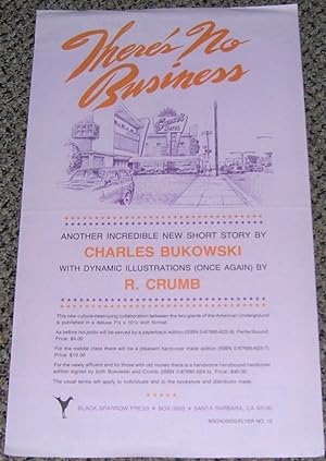 Seller image for There's No Business. Another Incredible New Short Story by Charles Bukowski with Dynamic Illustrations (Once Again) by R. Crumb. [Broadside]. for sale by Peter Keisogloff Rare Books, Inc.