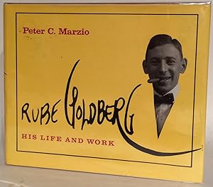 Seller image for Rube Goldberg. His Life and Work. INSCRIBED by Mrs. Goldberg for sale by Thomas Dorn, ABAA