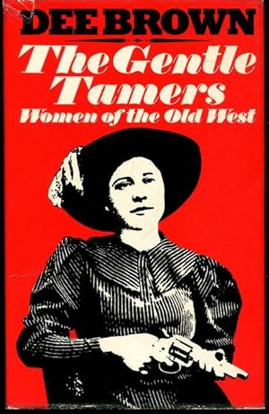 The Gentle Tamers : Women of the Old West