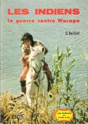 Imagen del vendedor de Les Indiens , La Guerre Contre Warapa a la venta por Au vert paradis du livre