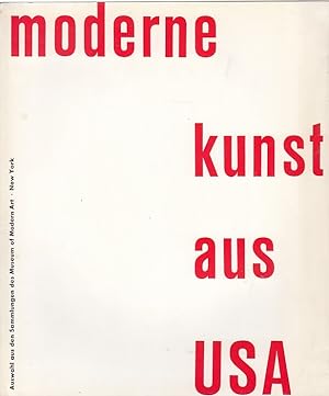 Moderne Kunst aus USA : Auswahl aus den Sammlungen des Museum of Modern Art, New York / The Museu...
