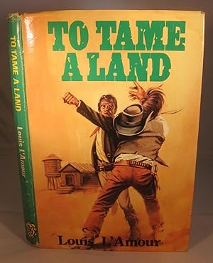 To Tame a Land