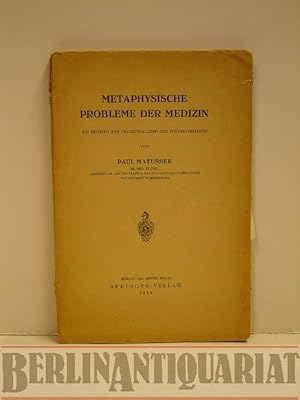 Bild des Verkufers fr Methaphysische Probleme der Medizin. Ein Beitrag zur Prinzipienlehre der Psychotherapie. zum Verkauf von BerlinAntiquariat, Karl-Heinz Than