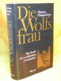 Die Wolfsfrau. Die Kraft der weiblichen Urinstinkte