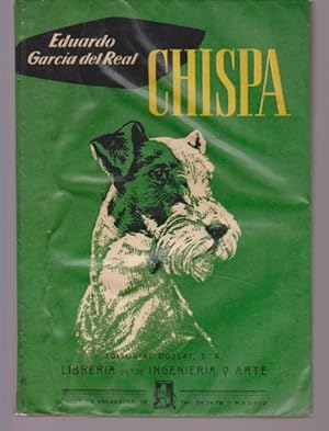 Seller image for CHISPA. HISTORIA EJEMPLAR DE UN PERRO CONTADA POR UN MDICO for sale by LIBRERIA TORMOS