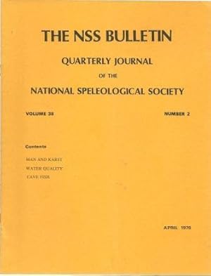 Bild des Verkufers fr The NSS Bulletin [Quarterly Journal of the National Speleological Society, Volume 38, Number 2, April 1976] zum Verkauf von Works on Paper