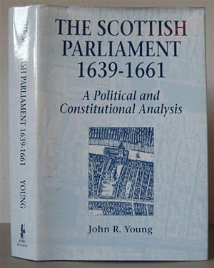 The Scottish Parliament 1639 1661 A Political And Constitutional Analysis By Young John R Very Good Hardcover 1996 David Strauss