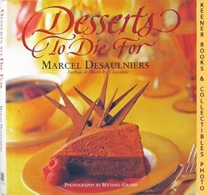 Bild des Verkufers fr Desserts To Die For zum Verkauf von Keener Books (Member IOBA)