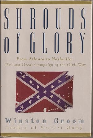 Immagine del venditore per Shrouds of Glory From Atlanta to Nashville: The Last Campaign of the Civil War venduto da Auldfarran Books, IOBA