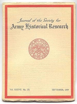 Imagen del vendedor de JOURNAL OF THE SOCIETY FOR ARMY HISTORICAL RESEARCH. SEPTEMBER, 1959. VOL. XXXVII. NO. 151. a la venta por Capricorn Books