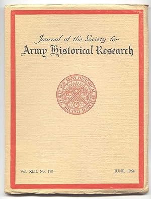 Imagen del vendedor de JOURNAL OF THE SOCIETY FOR ARMY HISTORICAL RESEARCH. JUNE, 1964. VOL. XLII. NO. 170. a la venta por Capricorn Books