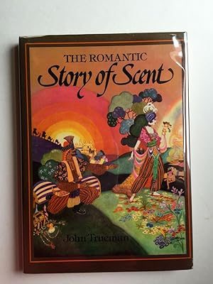 Imagen del vendedor de The Romantic Story of Scent a la venta por WellRead Books A.B.A.A.