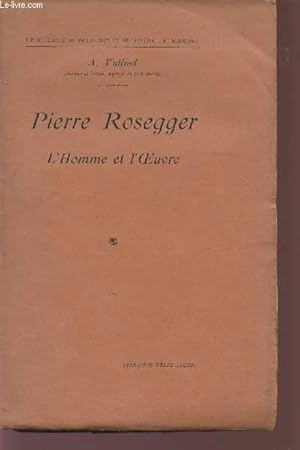 Bild des Verkufers fr PIERRE ROSEGGER - L'HOMME ET L'OEUVRE / BIBLIOTHEQUE DE PHILOSOPHIE ET DE LITTERATURE MODERNE. zum Verkauf von Le-Livre