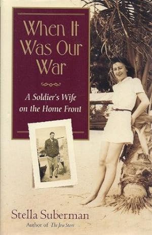 Seller image for WHEN IT WAS OUR WAR : A Soldier's Wife on the Home Front for sale by Grandmahawk's Eyrie