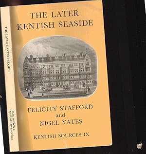 Image du vendeur pour The Later Kentish Seaside 1840-1974. Selected Documents (Kentish sources: IX ) mis en vente par SAVERY BOOKS