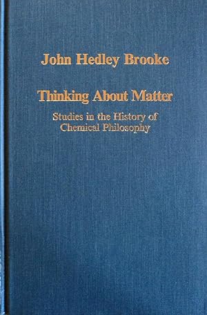 Seller image for Thinking About Matter: Studies in the History of Chemical Philosophy (Collected Studies Series, CS502) for sale by School Haus Books
