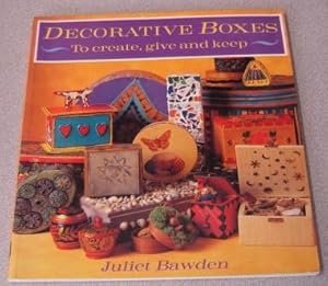 Seller image for Decorative Boxes: To Create, Give and Keep for sale by Books of Paradise