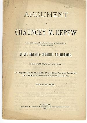 ARGUMENT OF CHAUNCEY M. DEPEW, GENERAL COUNSEL NEW YORK CENTRAL & HUDSON RIVER RAILROAD COMPANY, ...