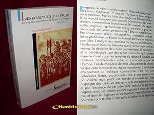 LES BOULEVARDS DE LA FRAUDE . Le négoce maritime et le Blocus continental 1806-1813