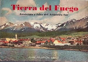 TIERRA DEL FUEGO, ANTARTIDA E ISLAS DEL ATLANTICO SUR. Su pasado, su presente y su proyección. Ob...