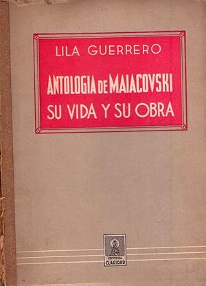 Imagen del vendedor de ANTOLOGIA DE MAIACOVSKI. Su vida y su obra a la venta por Buenos Aires Libros