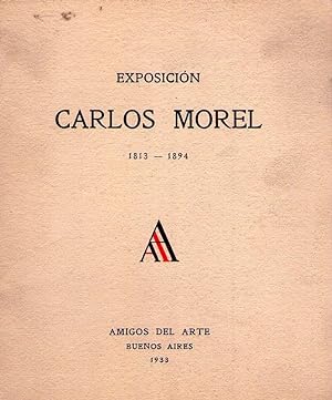 Bild des Verkufers fr EXPOSICION CARLOS MOREL 1813 - 1894 zum Verkauf von Buenos Aires Libros
