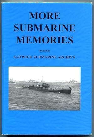 Seller image for More Submarine Memories. Some More Lesser Known Facts From The Gatwick Submarine Archive. for sale by Time Booksellers