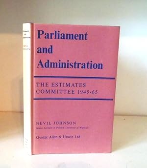 Bild des Verkufers fr Parliament and Administration: The Estimates Committee 1945-65 zum Verkauf von BRIMSTONES