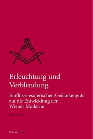 Seller image for Erleuchtung und Verblendung : Einflsse esoterischen Gedankenguts auf die Entwicklung der Wiener Moderne for sale by AHA-BUCH GmbH
