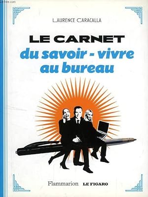 Bild des Verkufers fr LE CARNET DU SAVOIR-VIVRE AU BUREAU zum Verkauf von Le-Livre