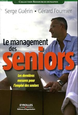 Seller image for LE MANAGEMENT DES SENIORS, LES DERNIERES MESURES POUR L'EMPLOI DES SENIORS for sale by Le-Livre