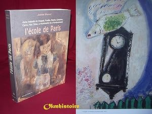 Image du vendeur pour L'ECOLE DE PARIS - Dans l'intimit de Chagall, Foujita, Pascin, Cendrars, Carco, Mac Orlan,  Montmartre et  Montparnasse mis en vente par Okmhistoire