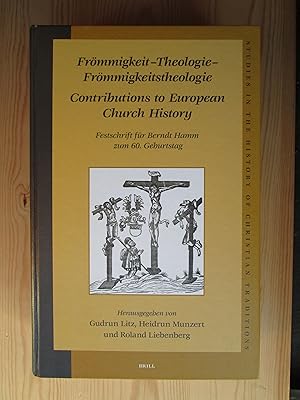 Image du vendeur pour Frmmigkeit, Theologie, Frmmigkeitstheologie : Contributions to European Church History : Festschrift fr Berndt Hamm.,. mis en vente par Expatriate Bookshop of Denmark