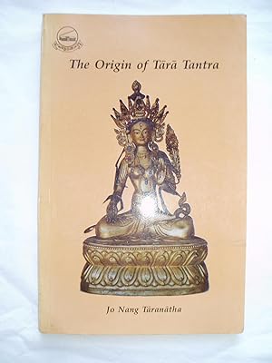 The Origin of Tara Tantra (Tibetan: Sgrol ma'i rgyud kyi byung khung gsal bar byed pa'i lo rgyus ...