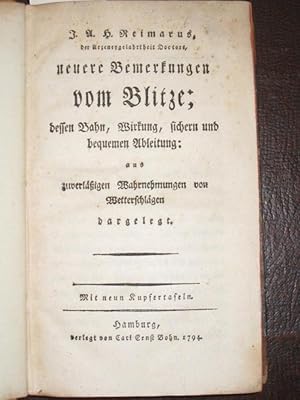 Reimarus, des Arzeneygelehrten Doctors, neuere Bemerkungen vom Blitze; dessen Bahn, Wirkung, sich...