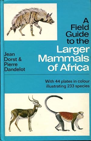 Seller image for A field guide to the larger mammals of Africa for sale by Sylvain Par