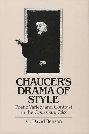 Chaucer's Drama of Style: Poetic Variety and Contrast in the Canterbury Tales