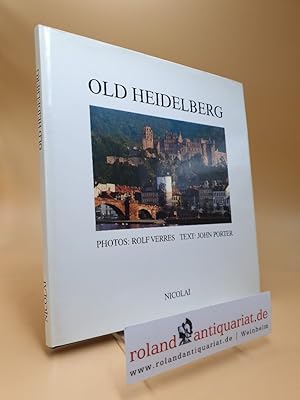 Old Heidelberg : a time capsule rediscovered. photogr. by Rolf Verres. Text by John Porter