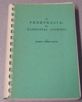 The Penetralia: Being Harmonial Answers To Important Questions, Revised, Restereotyped & Enlarged