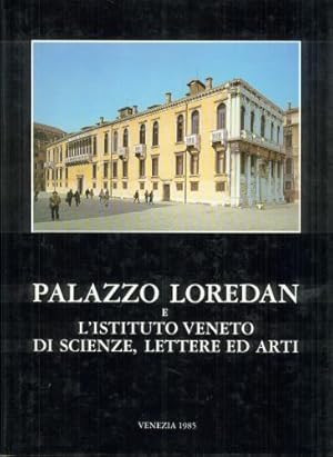 PALAZZO LOREDAN e L'Istituto Veneto Di Scienze, Lettere ed Arti