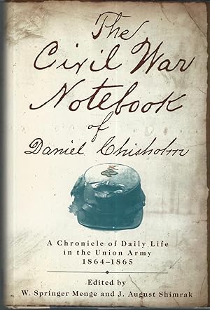 Seller image for The Civil War Notebook of Daniel Chisholm: A Chronicle of Daily Life in the Union Army, 1864-1865 for sale by Dorley House Books, Inc.