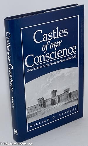 Image du vendeur pour Castles of our conscience; social control and the American state, 1800-1985 mis en vente par Bolerium Books Inc.