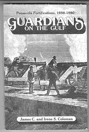 Seller image for Guardians on the Gulf Pensacola Fortifications, 1698-1980 for sale by Riverwash Books (IOBA)