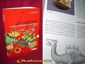 Dragons - Entre sciences et fictions [ 208 pages, 83 illustrations dont 41 en couleur ]